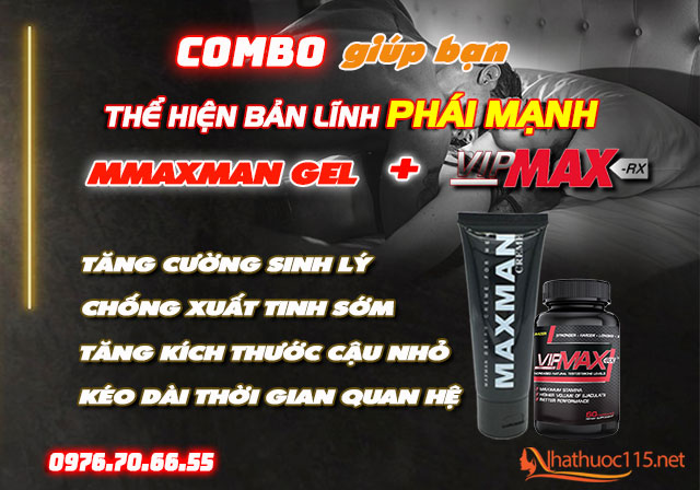 công dụng của combo vipmax rx và maxman gel